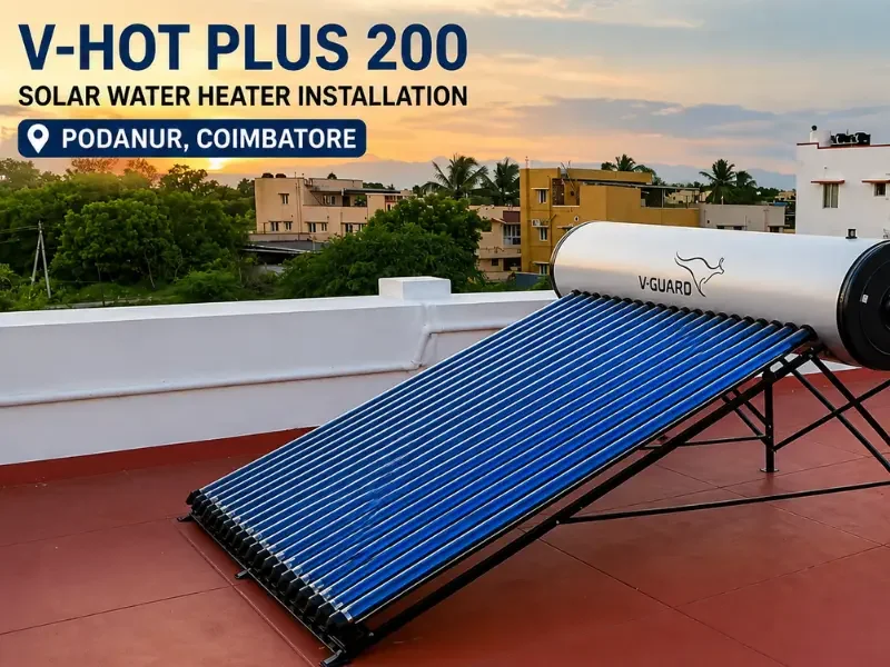 V-Guard V-HOT PLUS 200 installation Podanur Coimbatore — Arun Hitech